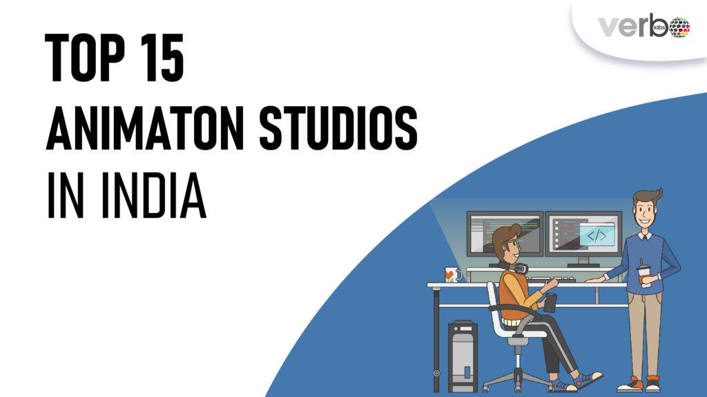 Top 15 Animation Studios in India